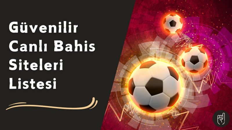 Güvenilir Canlı Bahis Siteleri Listesi