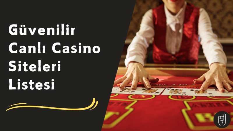 Güvenilir Canlı Casino Siteleri Listesi
